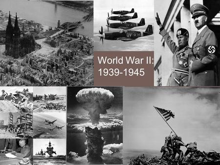 World War II: 1939-1945. Who? AlliesAxis Great Britain Soviet Union United States December 7, 1941 Pearl Harbor France China Germany Italy Japan.