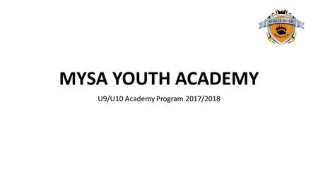 MYSA YOUTH ACADEMY U9/U10 Academy Program 2017/2018.