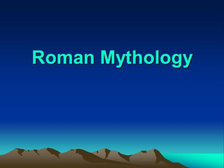 Roman Mythology.