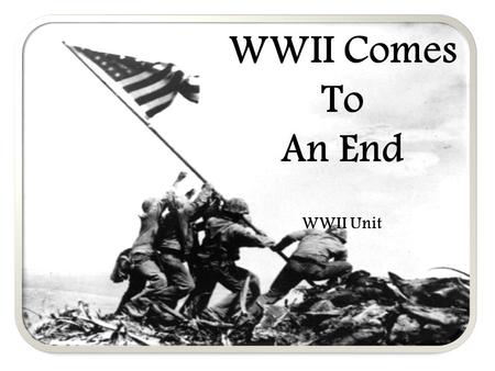 WWII Comes To An End WWII Unit. The 3 rd Reich Collapses After D-Day, the Allies continued to work their way through France, liberating Paris by August.