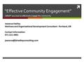  “Effective Community Engagement” WRAP® as a tool to effectively engage the community Jawanza Hadley Wellness and Organizational Development Consultant.