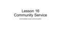 Lesson 16 Community Service Intermediate social communication.