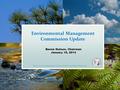 Environmental Management Commission Environmental Management Commission Update Benne Hutson, Chairman January 15, 2014 North Carolina Department of Environment.
