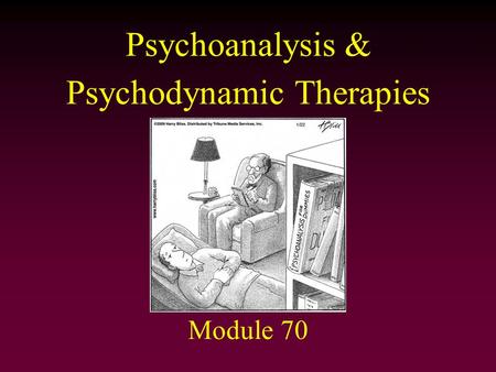 Psychoanalysis & Psychodynamic Therapies Module 70.