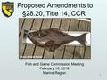Fish and Game Commission Meeting February 10, 2016 Marine Region 1 Photo: Edgar Roberts Photo: Melanie Parker.