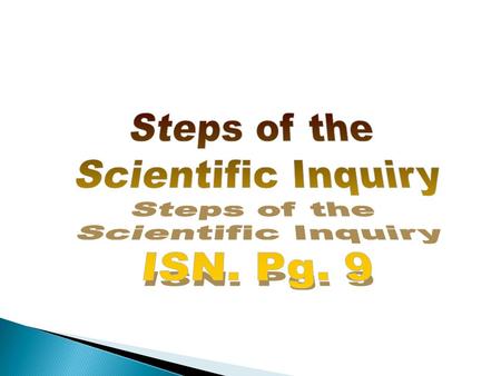 Essential Question: What are the steps in the scientific inquiry?