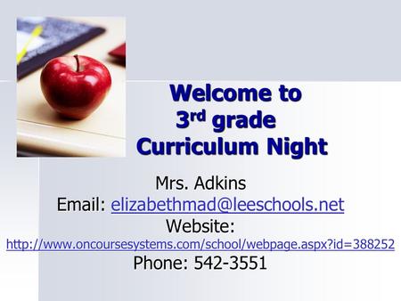 Welcome to 3 rd grade Curriculum Night Welcome to 3 rd grade Curriculum Night Mrs. Adkins