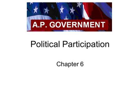 Political Participation Chapter 6. Non-Voting Voting-age population v. Registered Voters A relatively low percentage of the adult population is registered.