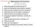 Motivation & Emotion Write these in your NB & leave 2-3 lines to answer later 1.Why do people do what they do??? 2.How are motivation and emotion related?