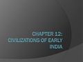 Chapter 12: Civilizations of Early India