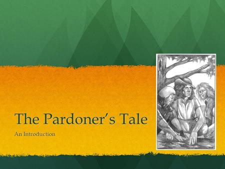 The Pardoner’s Tale An Introduction.