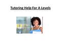 Tutoring Help For A Levels. Exam Confidence' is a tutoring stage that functions as a scaffold between Private Home Tutors and Students. Today in the time.