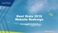 Kent State 2016 Website Redesign Aligning with the brand.