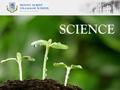 SCIENCE. Findin g Focus Biology Chemistry Physics Earth & Space Science Agriculture Horticulture.