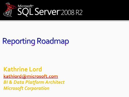 SQL Server 2008 R2 Report Builder 3.0 SQL Server 2008 Feature Pack Report Builder 2.0 SQL Server 2008 General Availability Authoring & Collaboration (Acquisition: