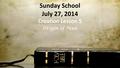Sunday School July 27, 2014 Creation Lesson 5 Origin of Man.
