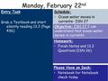 Monday, February 22 nd Entry Task Grab a Textbook and start silently reading 13.2 (Page 436) Schedule: Ocean water moves in currents- ISN 27 Homework: