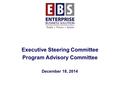 Executive Steering Committee Program Advisory Committee December 18, 2014.