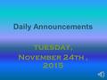 Daily Announcements tuesday, November 24th, 2015.