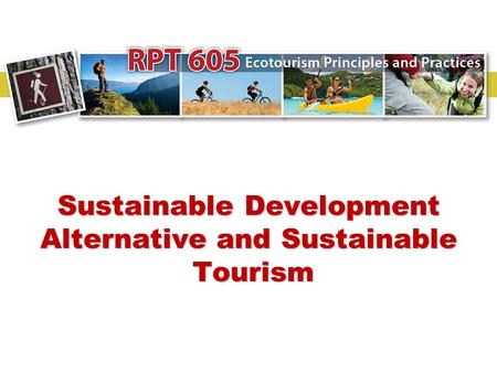 Sustainable Development Alternative and Sustainable Tourism.