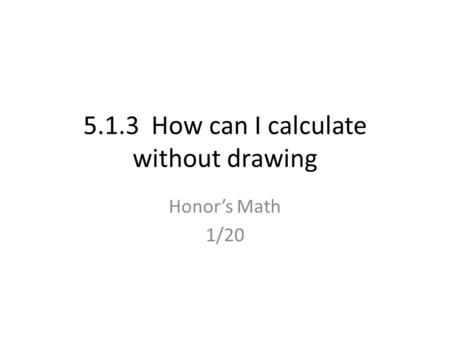 5.1.3 How can I calculate without drawing Honor’s Math 1/20.