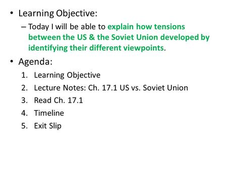 Learning Objective: – Today I will be able to explain how tensions between the US & the Soviet Union developed by identifying their different viewpoints.