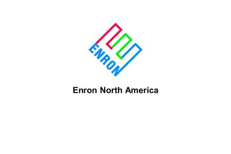 Enron North America. AC_01_ENA-1 Market-Making + Technology + Scale + Select Assets = Sustainable Competitive Advantage Enron North America North America.