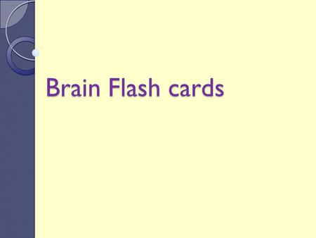 Brain Flash cards. Frontal Lobe Output center of brain Personality Morals and ethics Ability to form words for speaking Skeletal muscle movement (voluntary.