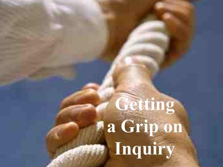Getting a Grip on Inquiry. Independent Learning is that learning in which the learner, in conjunction with relevant others, can make the decisions necessary.