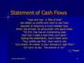 (C) 2007 Prentice Hall, Inc.4-1 Statement of Cash Flows “Joan and Joe: A Tale of Woe” Joe added up profits and went to see Joan, Assured of obtaining a.