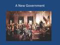 A New Government Painting. I.Under the Articles A. Northwest Ordinance 1787 1. Allowed for governing lands in the west 2. Allowed for new states B. Shay’s.