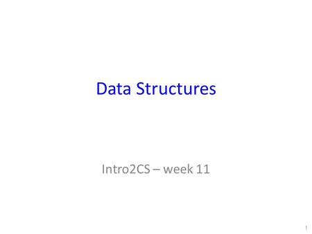 Data Structures Intro2CS – week 11 1. Stack ADT (Abstract Data Type) A container with 3 basic actions: – push(item) – pop() – is_empty() Semantics: –