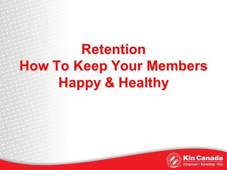 Retention How To Keep Your Members Happy & Healthy.