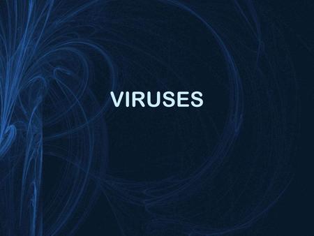 VIRUSES. Viruses are particles containing: 1. Nucleic acid 2. Protein coat They can reproduce only by infecting living cells.