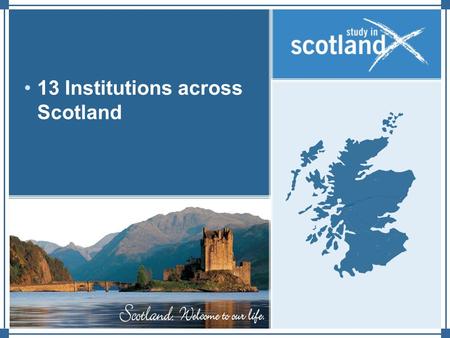 13 Institutions across Scotland. Why Scotland? University of Stirling University of Aberdeen Scottish Agriculture College University of Abertay Dundee.