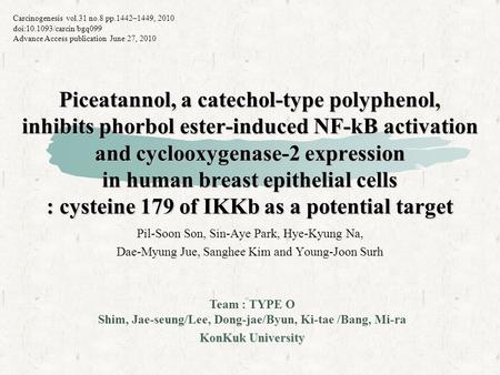 Piceatannol, a catechol-type polyphenol, inhibits phorbol ester-induced NF-kB activation and cyclooxygenase-2 expression in human breast epithelial cells.