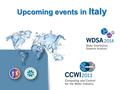 Upcoming events in Italy. 14 – 17 July 2014 Technical University of Bari Bari, Italy www.water-system.org/wdsa2014 Organized by Technical University of.