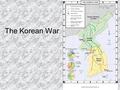 The Korean War. Tension builds to action U.S.S.R. occupied North Korea and the U.S. occupied the South after WWII. - Korea was divided at the 38 th parallel.