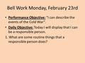 Bell Work Monday, February 23rd Performance Objective: “I can describe the events of the Cold War”. Daily Objective: Today I will display that I can be.