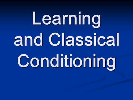 Learning and Classical Conditioning. Agenda 1. Bell Ringer: Quick Questions (5) 2. Classical Conditioning and Pavlov (20) 3. Jim and Dwight… (5) 4. Little.