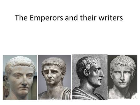 The Emperors and their writers. The second section of the exam The 40 mark question has two options One will have an option to focus on the Emperors,