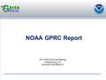 NOAA GPRC Report 2013 GSICS Annual Meeting Williamsburg, VA 03/04/2013-03/08/2013.