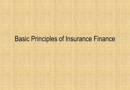Basic Principles of Insurance Finance Investment Income (Income) Intt-Shareholders Fund (Income) Intt-PolicyholdersFund (Income) Underwriting Profits.
