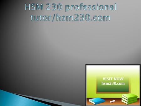 HSM 230 Entire Course HSM 230 Week 1 Assignment Ethics and Law Presentation  HSM 230 Week 1 Assignment Ethics and Law Presentation  HSM 230 Week 1 CheckPoint.