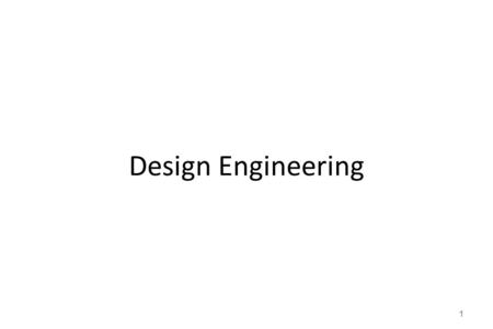 Design Engineering 1. Analysis  Design 2 Characteristics of good design 3 The design must implement all of the explicit requirements contained in the.