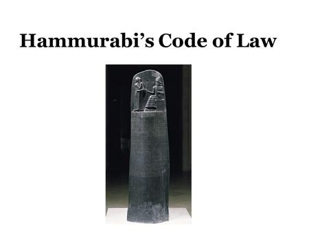Hammurabi’s Code of Law