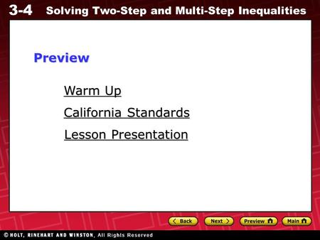 3-4 Solving Two-Step and Multi-Step Inequalities Warm Up Warm Up Lesson Presentation Lesson Presentation California Standards California StandardsPreview.