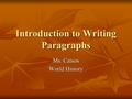 Introduction to Writing Paragraphs Ms. Catsos World History.