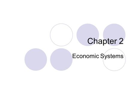 Chapter 2 Economic Systems. Key Economic Questions 1.What goods & services are to be produced? 2.How should the goods & services be produced? 3.For whom.