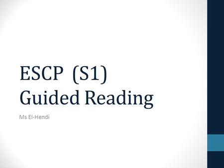 ESCP (S1) Guided Reading Ms El-Hendi. Part 2: Understanding Expository Text Class Discussion.